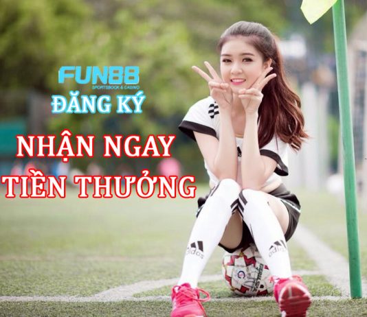 Nhà cái uy tín Fun88 free đăng ký nhận ngay 88.000 quá thơm